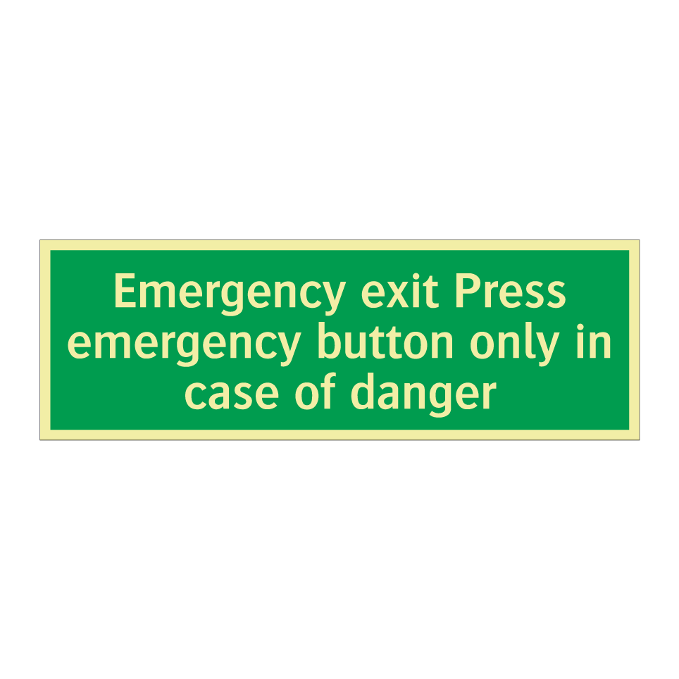Emergency exit Press emergency button only in case of danger