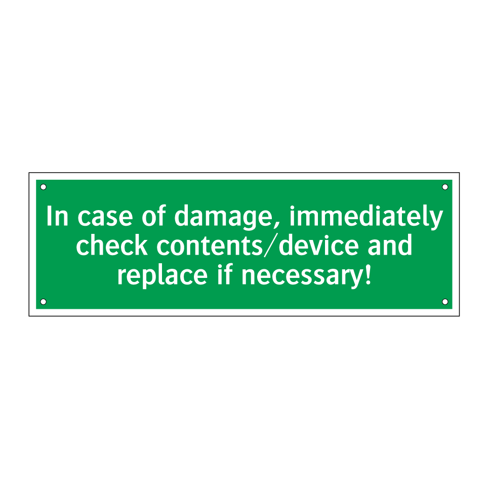 In case of damage, immediately check contents/device and replace if necessary!
