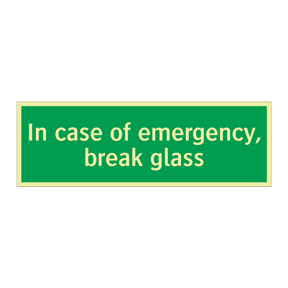 In case of emergency, break glass