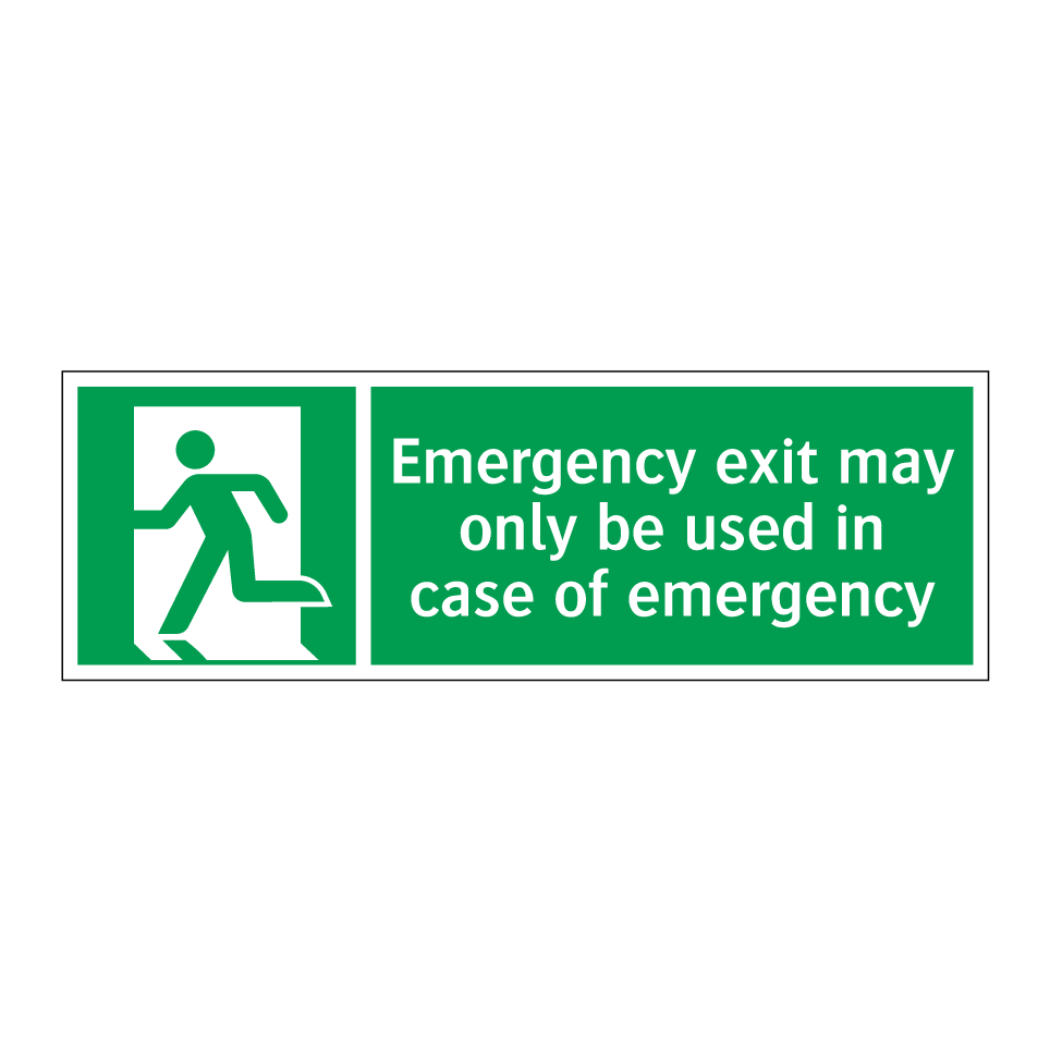 Emergency exit may only be used in case of emergency