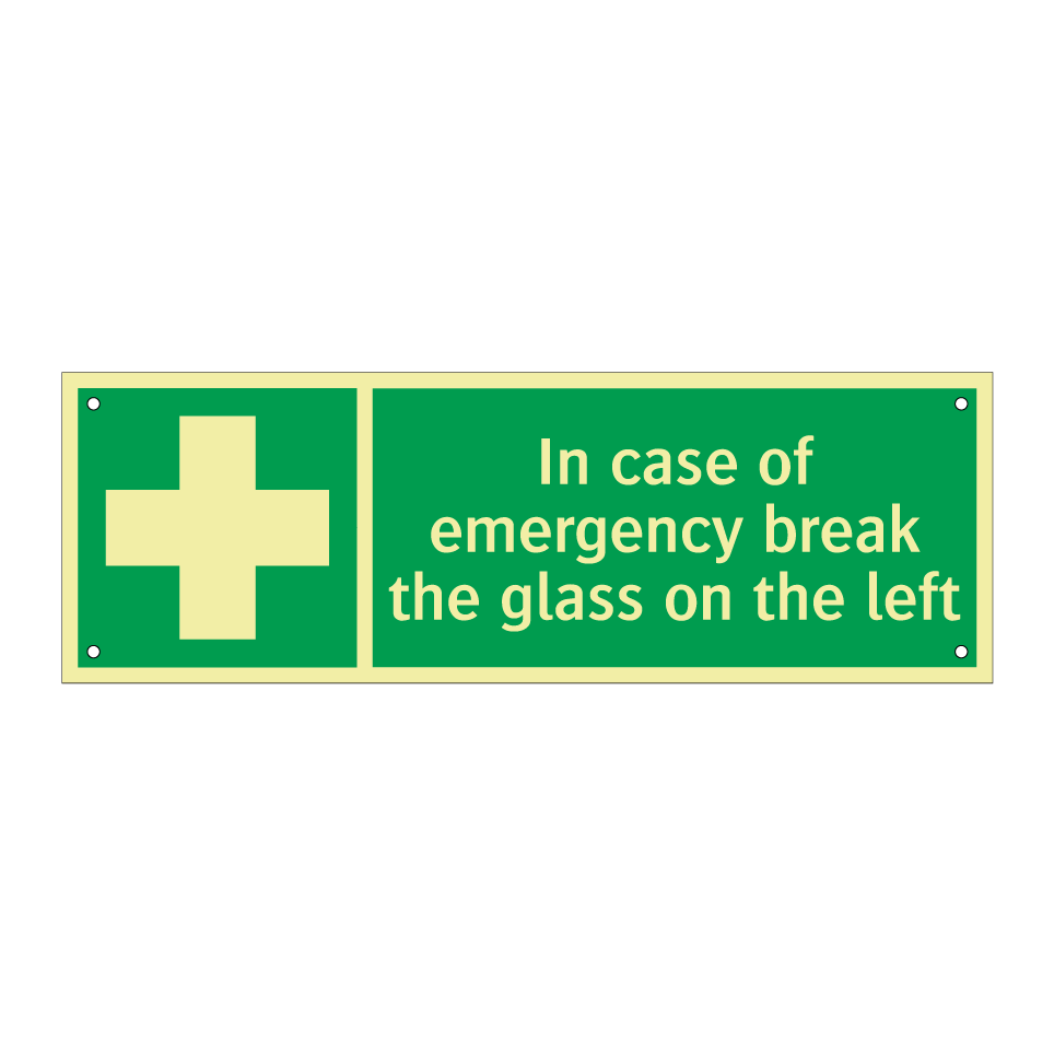 In case of emergency break the glass on the left