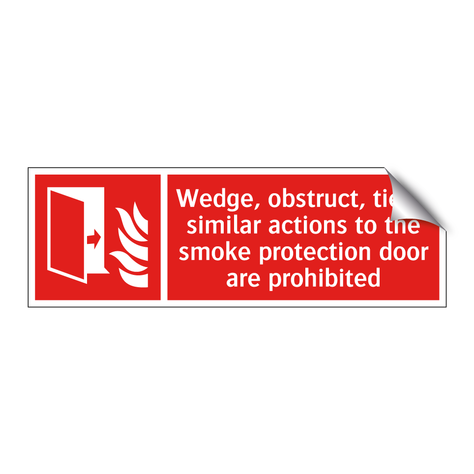 Wedge, obstruct, tie or similar actions to the smoke protection door are prohibited