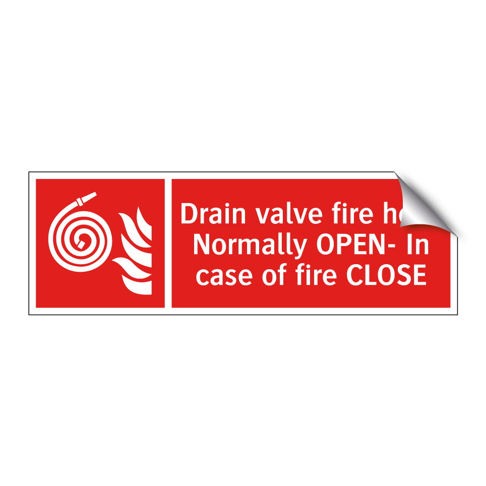 Drain valve fire hose Normally OPEN- In case of fire CLOSE