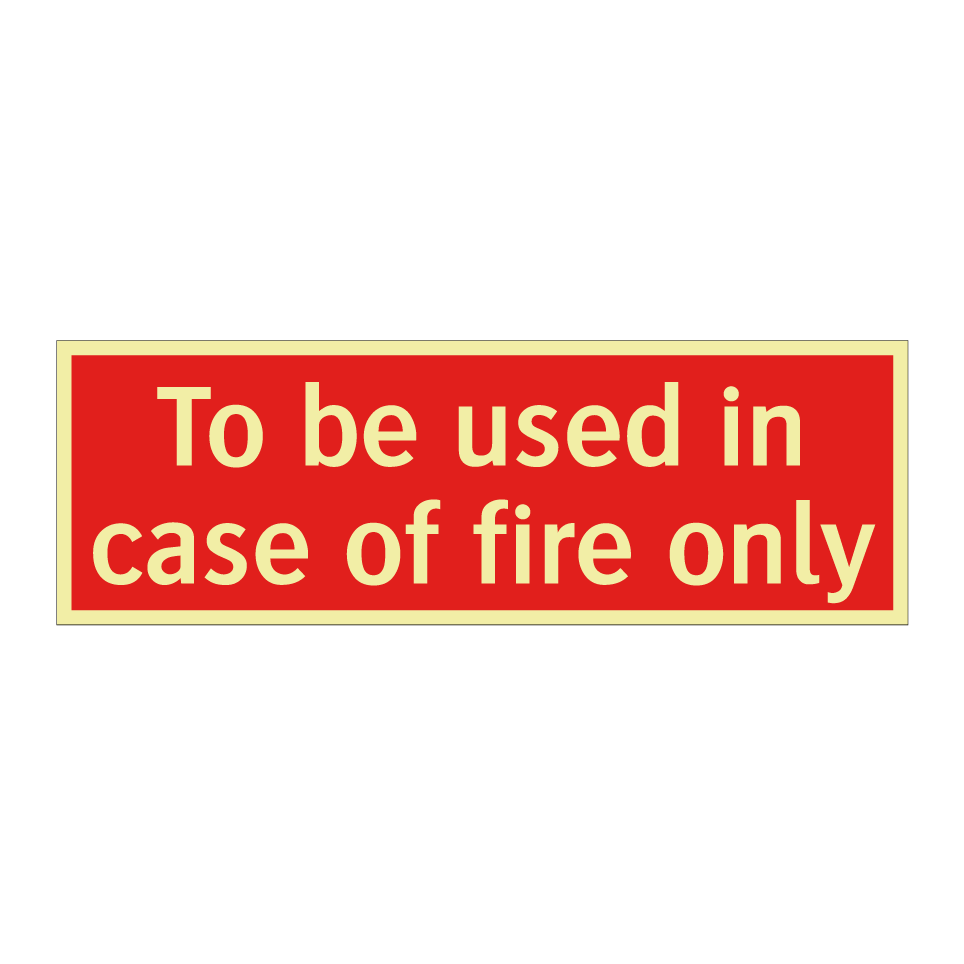 To be used in case of fire only