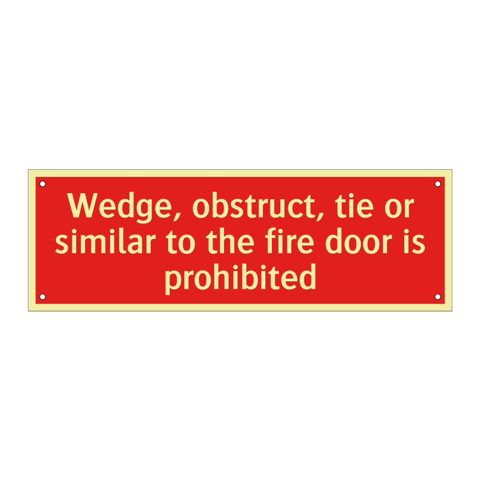 Wedge, obstruct, tie or similar to the fire door is prohibited
