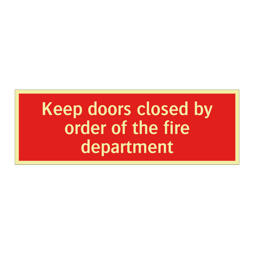 Keep doors closed by order of the fire department