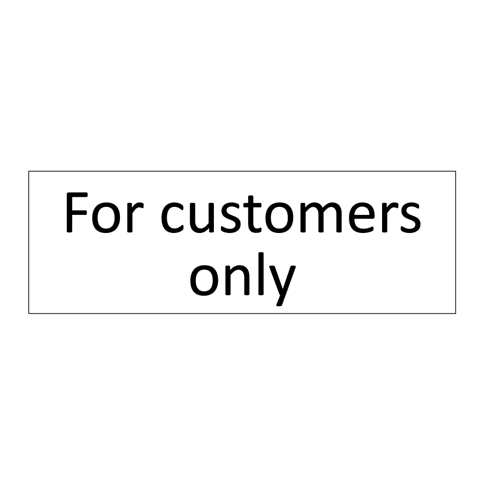 For customers only