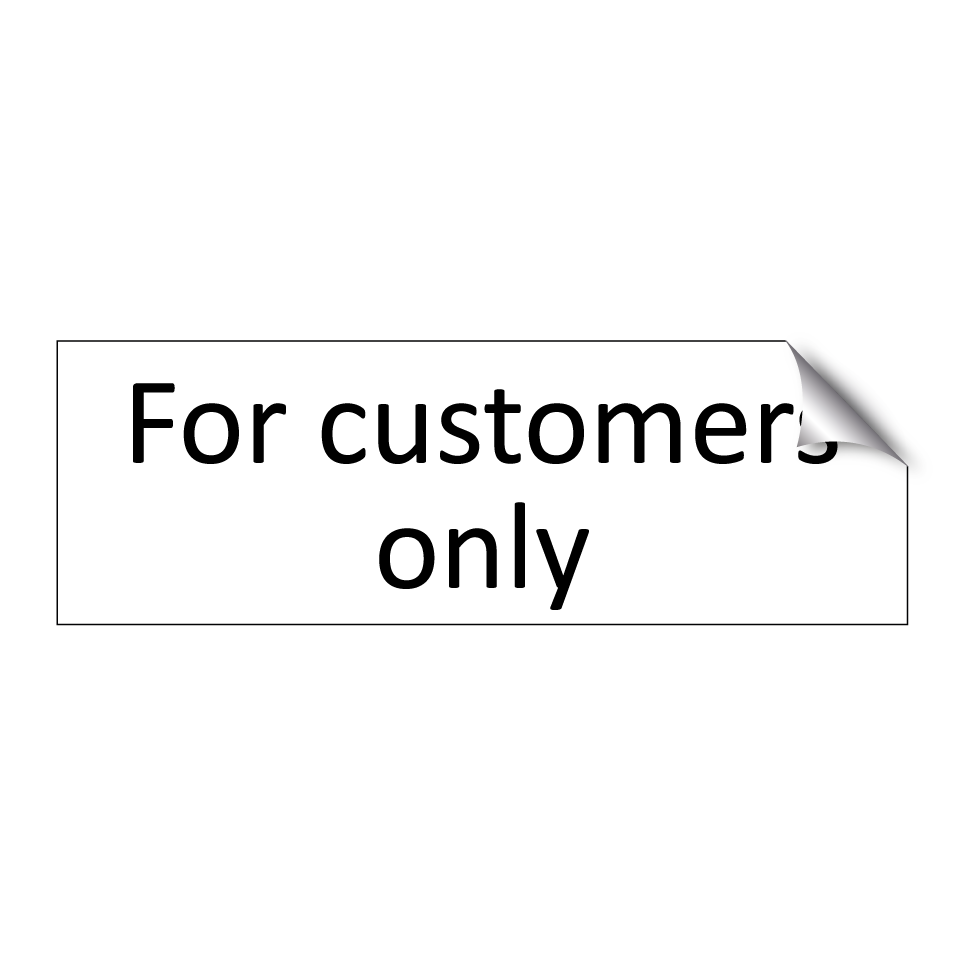 For customers only