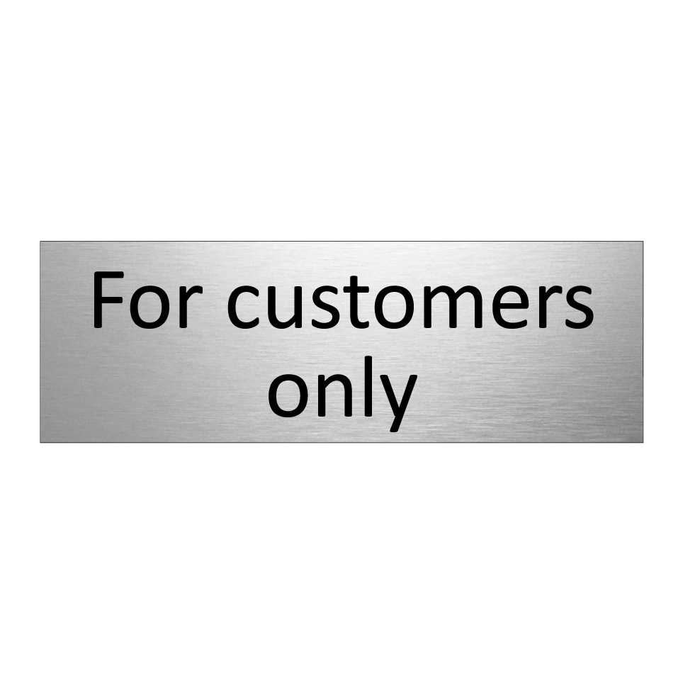 For customers only
