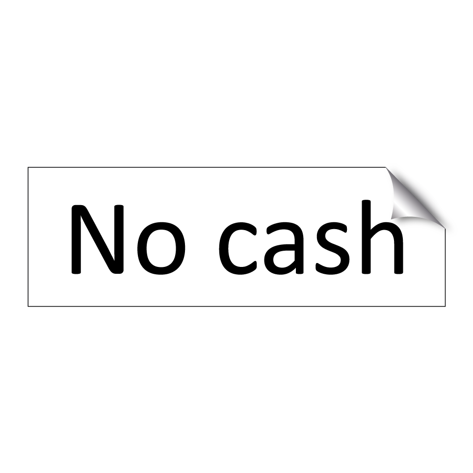 No cash