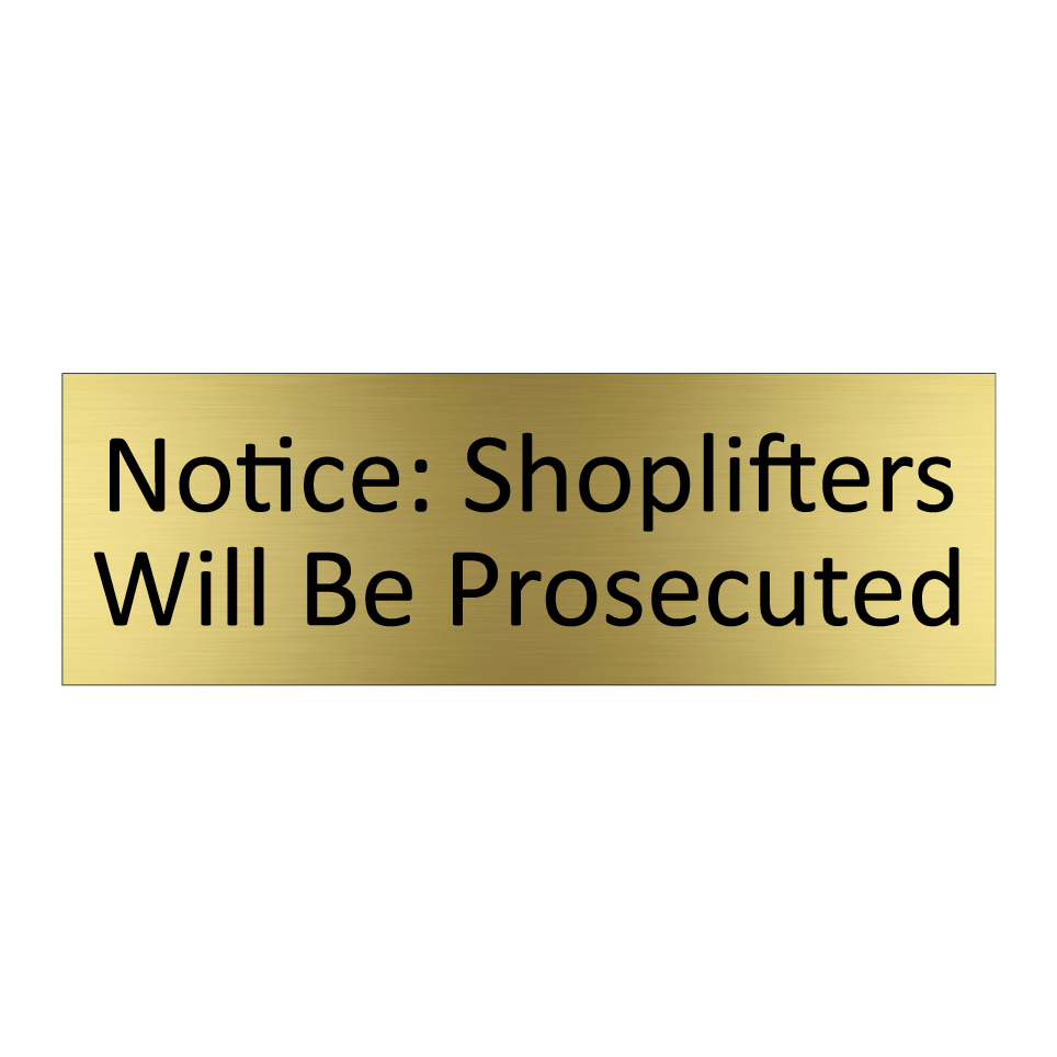 Notice: Shoplifters Will Be Prosecuted
