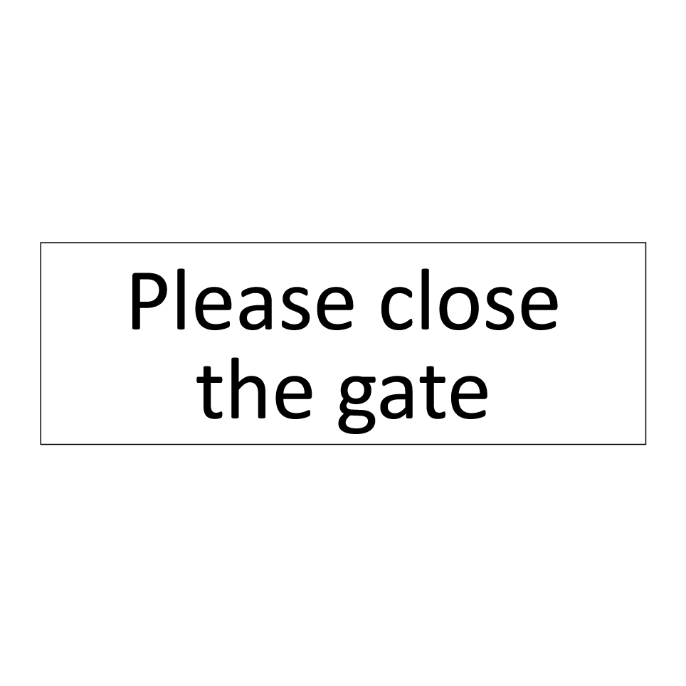 Please close the gate
