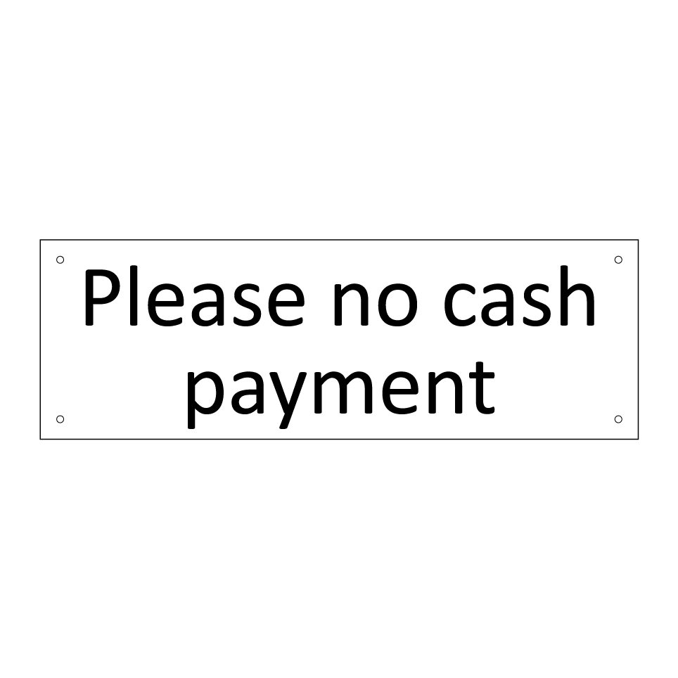 Please no cash payment