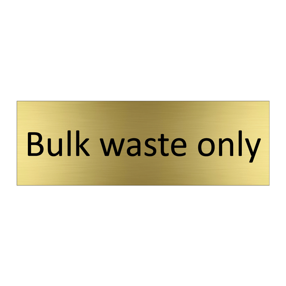 Bulk waste only