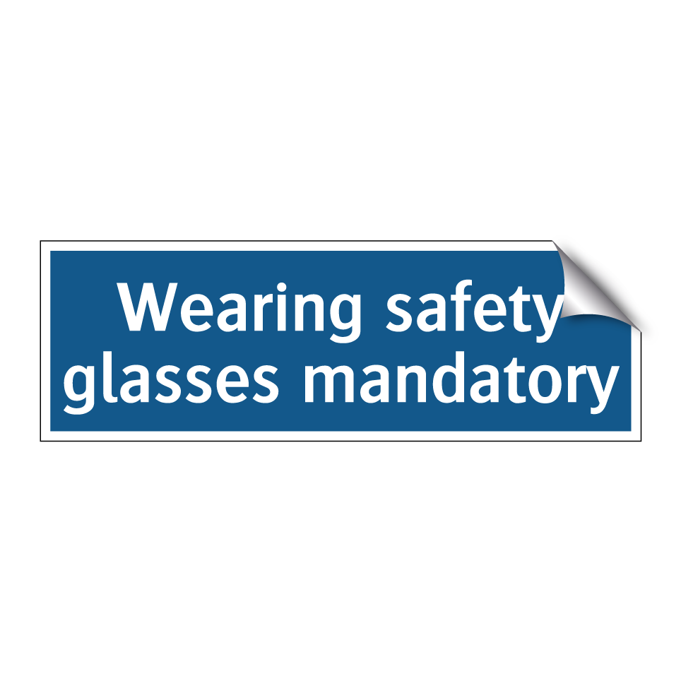 Wearing safety glasses mandatory