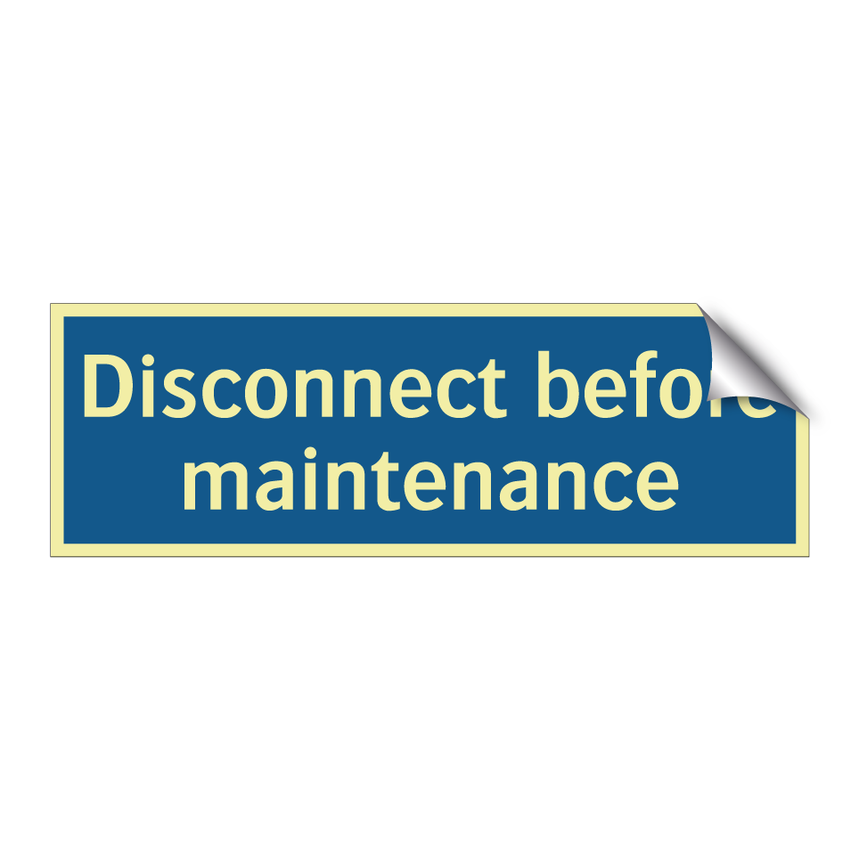 Disconnect before maintenance