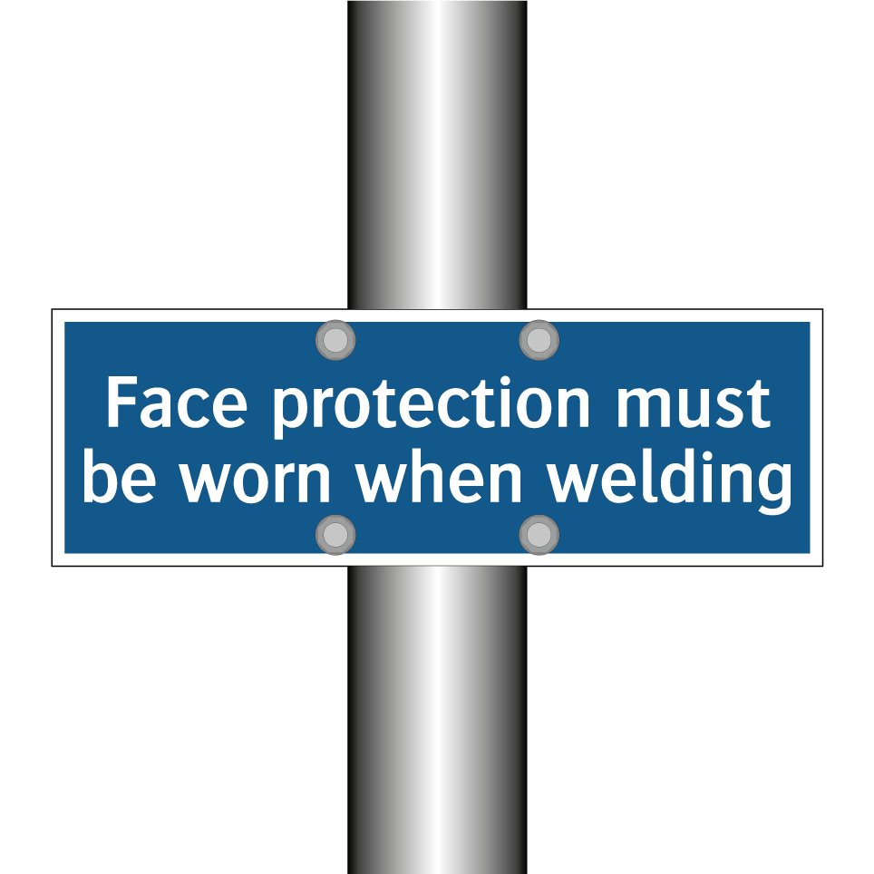 Face protection must be worn when welding