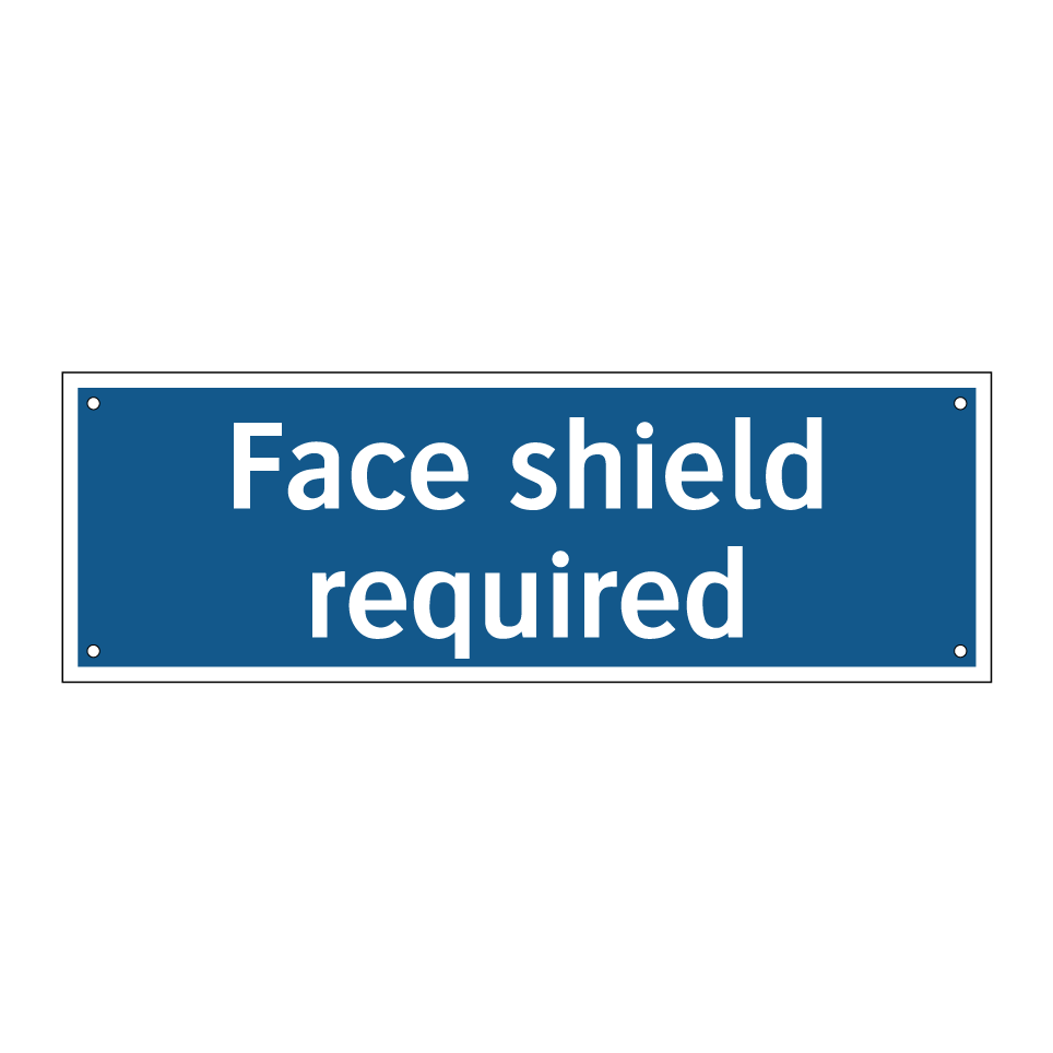Face shield required