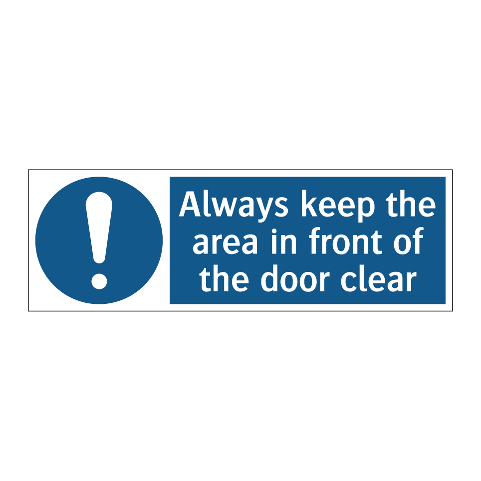 Always keep the area in front of the door clear
