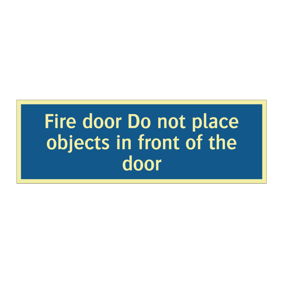 Fire door Do not place objects in front of the door