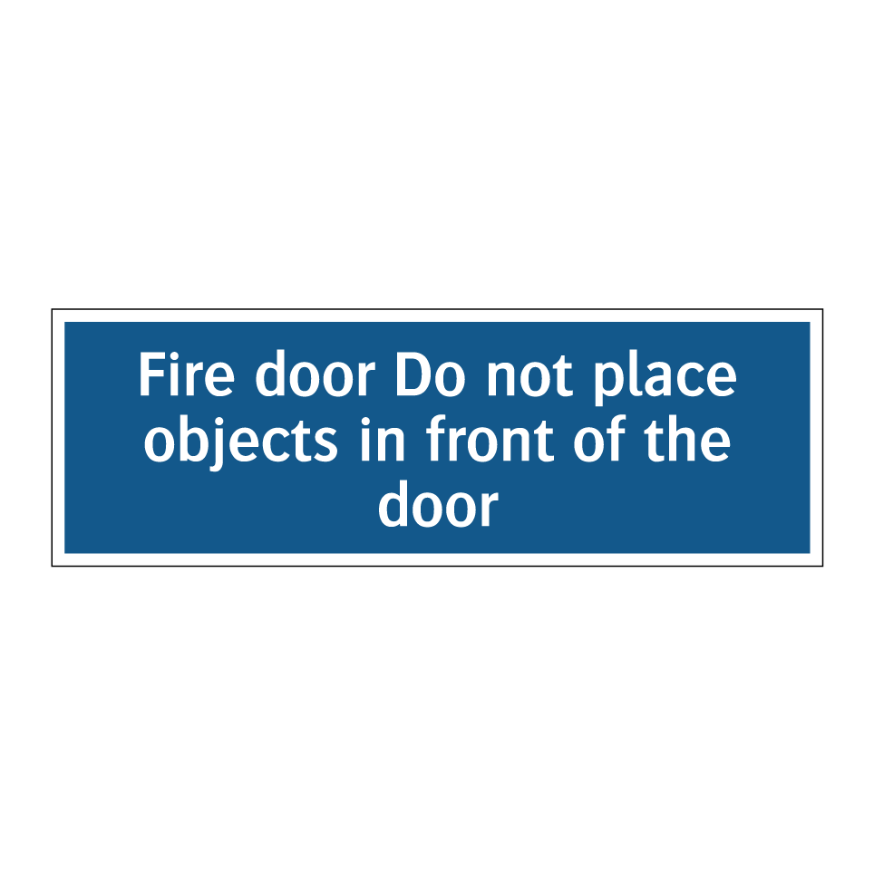 Fire door Do not place objects in front of the door