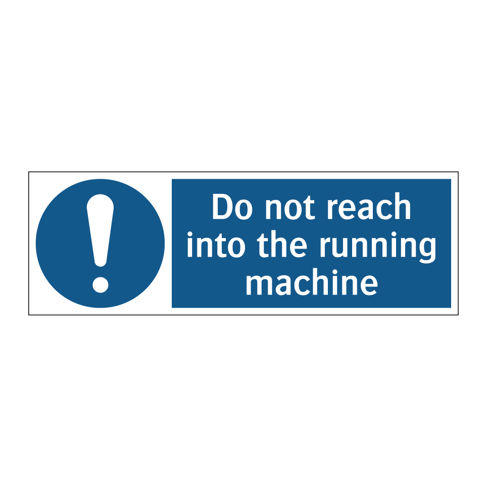 Do not reach into the running machine