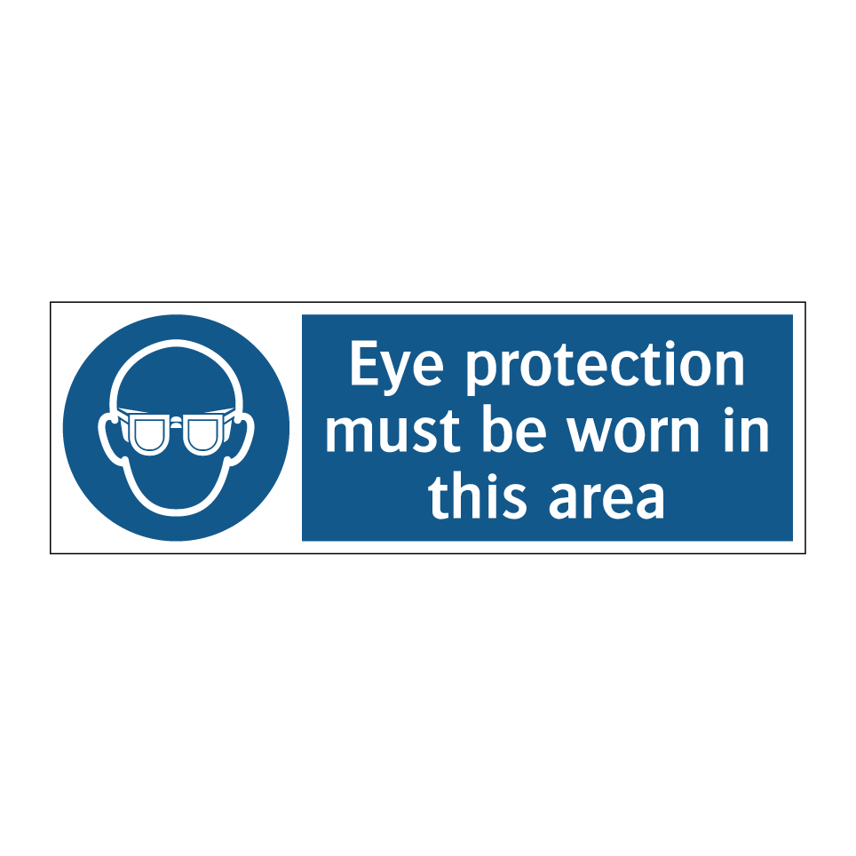 Eye protection must be worn in this area
