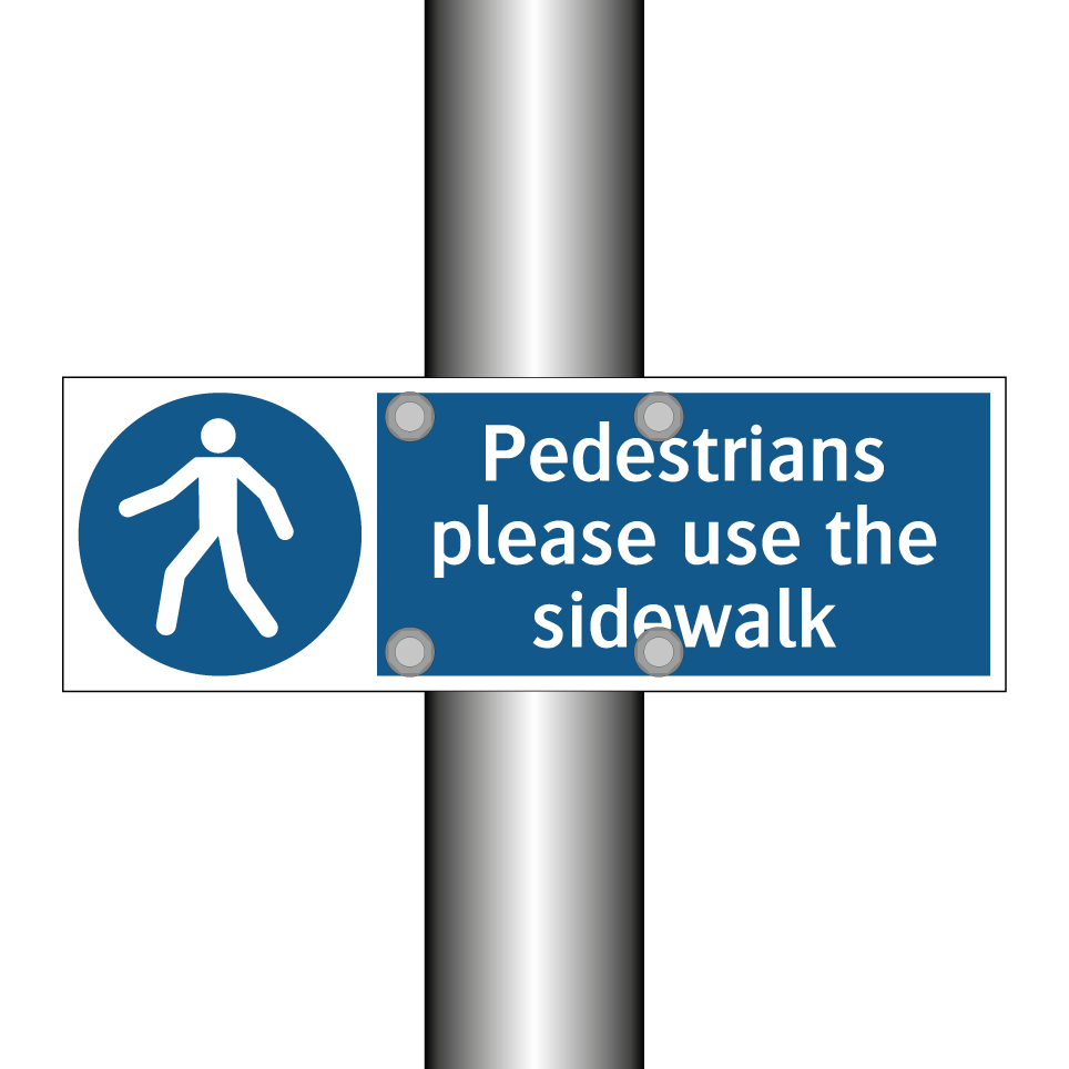 Pedestrians please use the sidewalk
