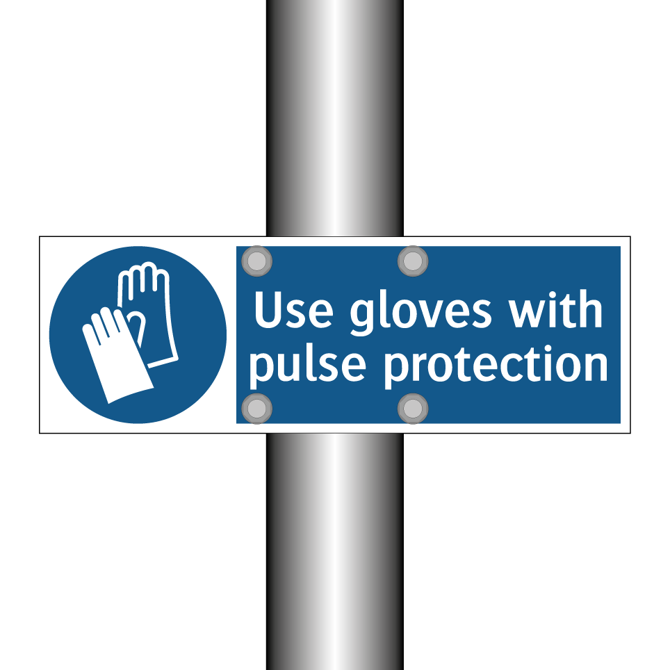 Use gloves with pulse protection