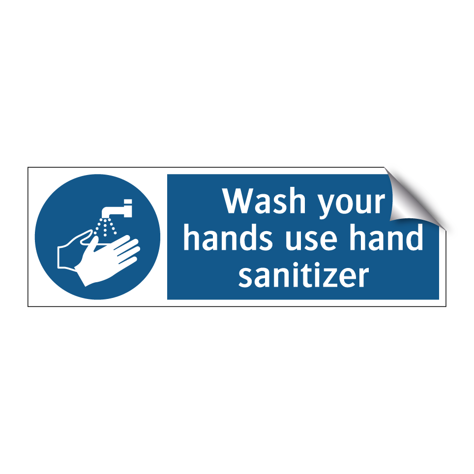Wash your hands use hand sanitizer