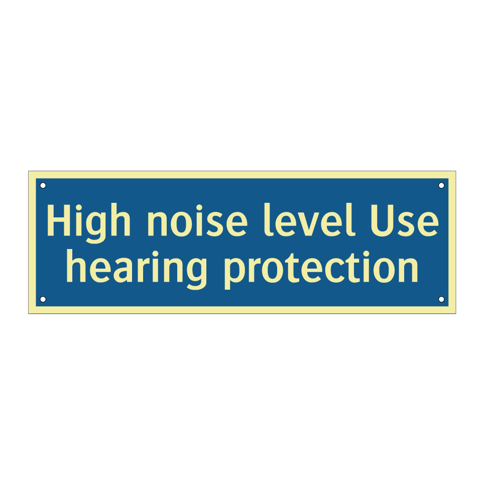 High noise level Use hearing protection