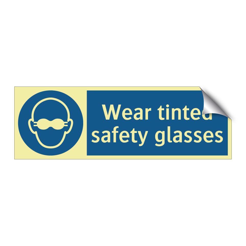 Wear tinted safety glasses