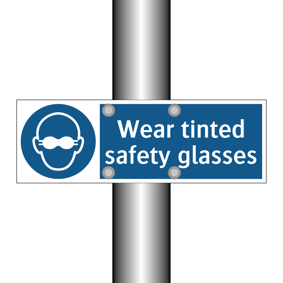 Wear tinted safety glasses
