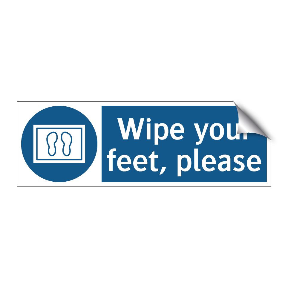 Wipe your feet, please
