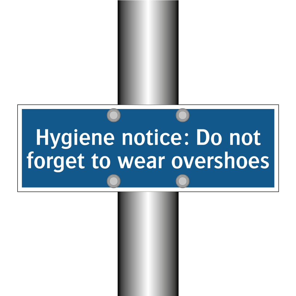 Hygiene notice: Do not forget to wear overshoes