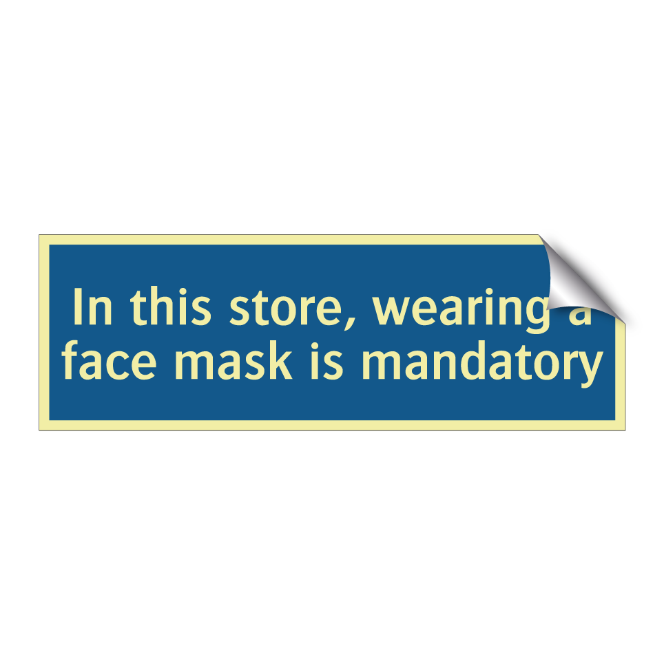In this store, wearing a face mask is mandatory