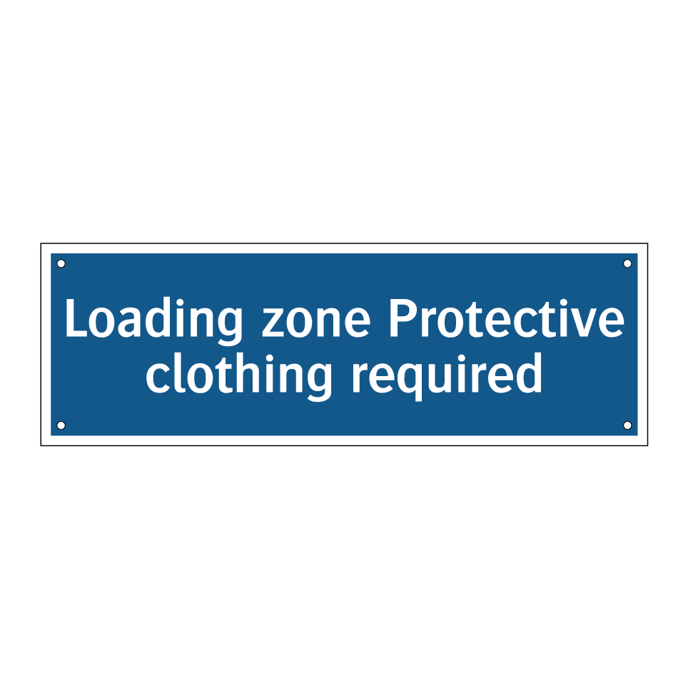Loading zone Protective clothing required
