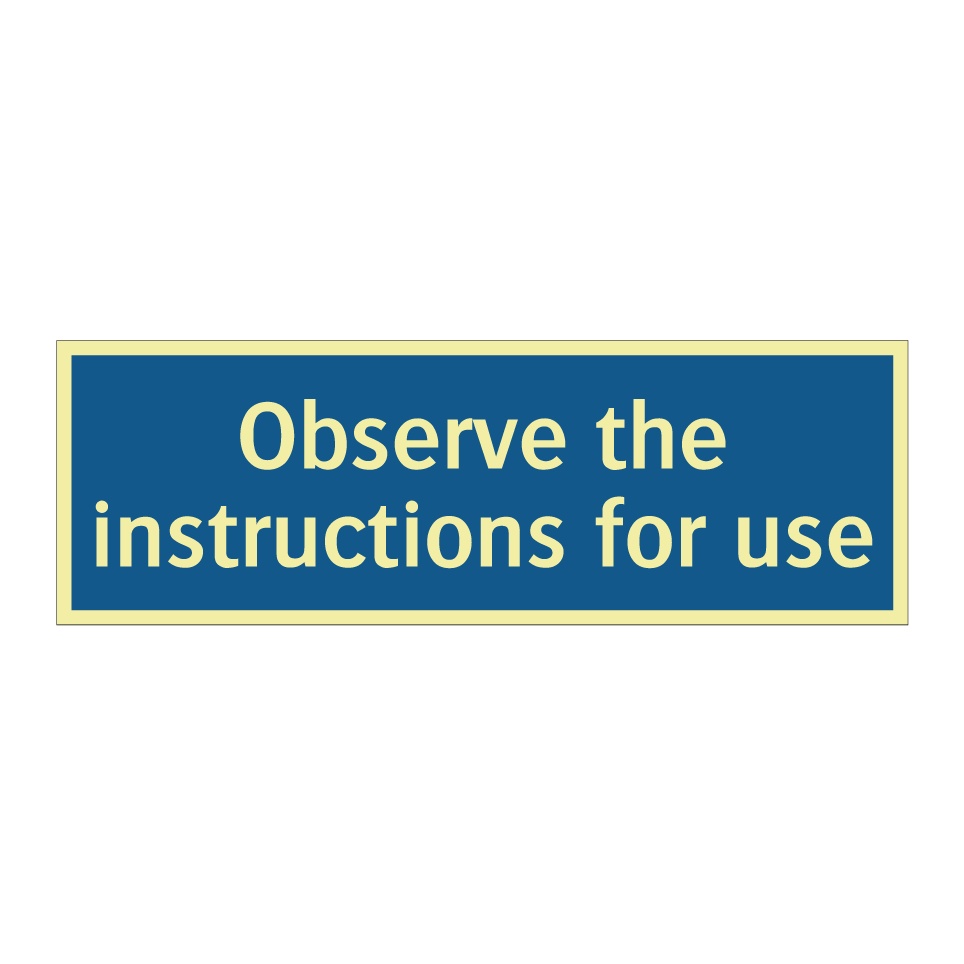 Observe the instructions for use