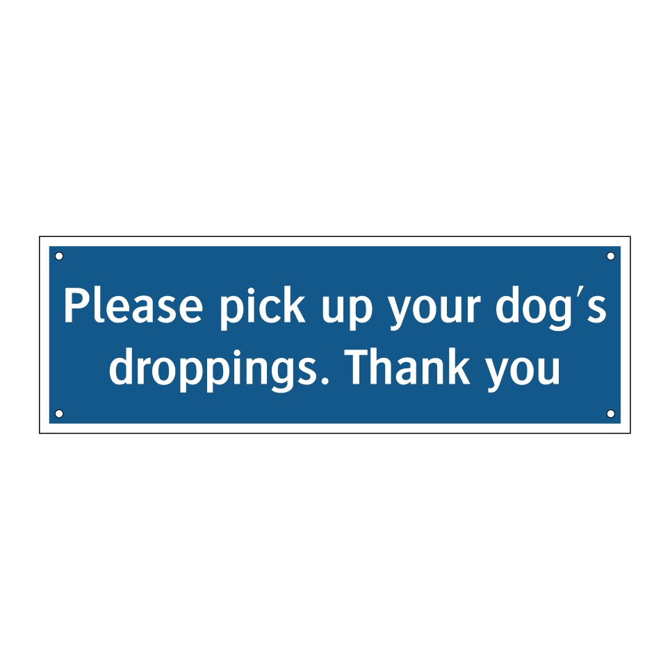 Please pick up your dog's droppings. Thank you