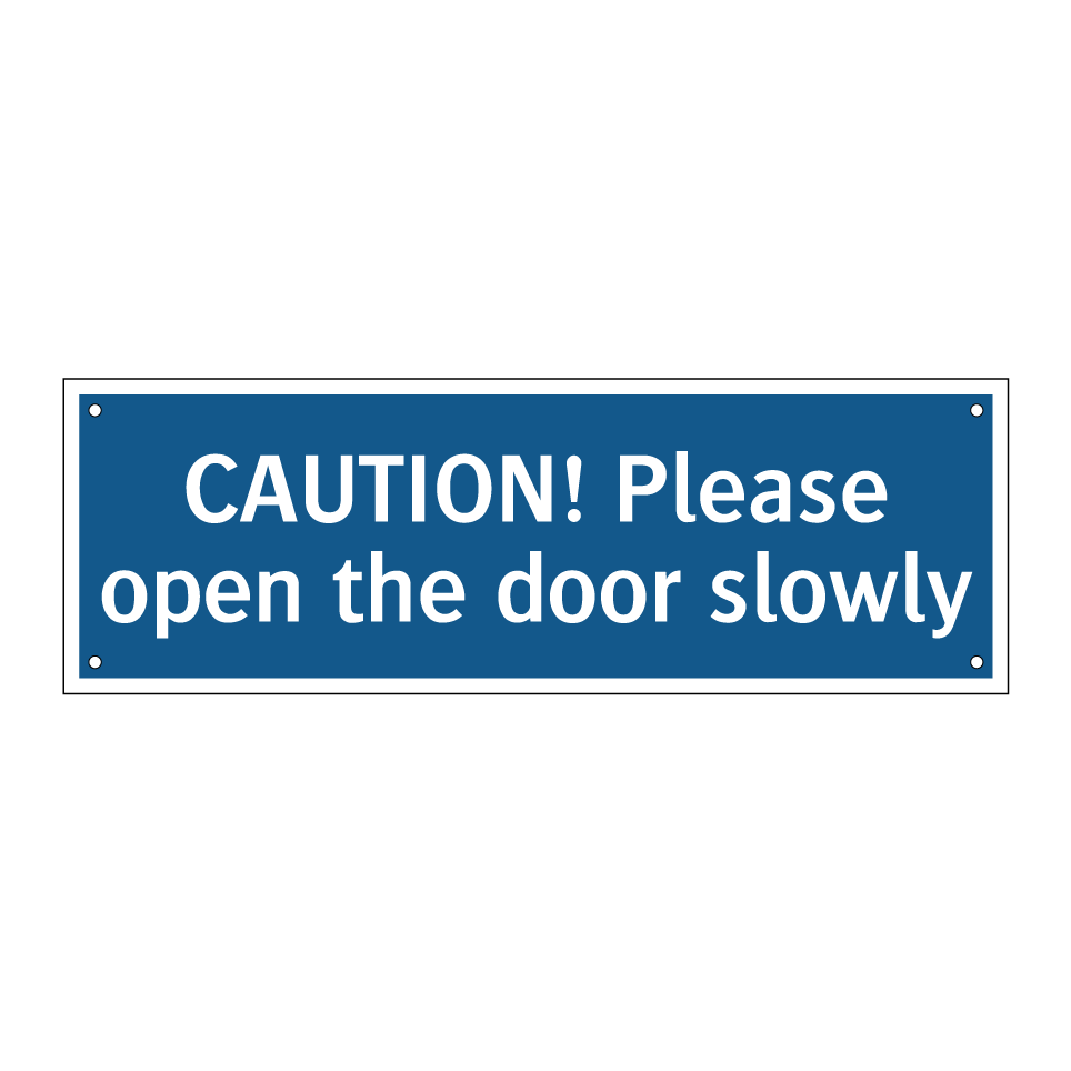 CAUTION! Please open the door slowly