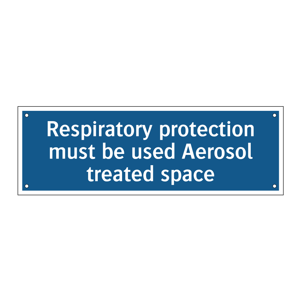 Respiratory protection must be used Aerosol treated space