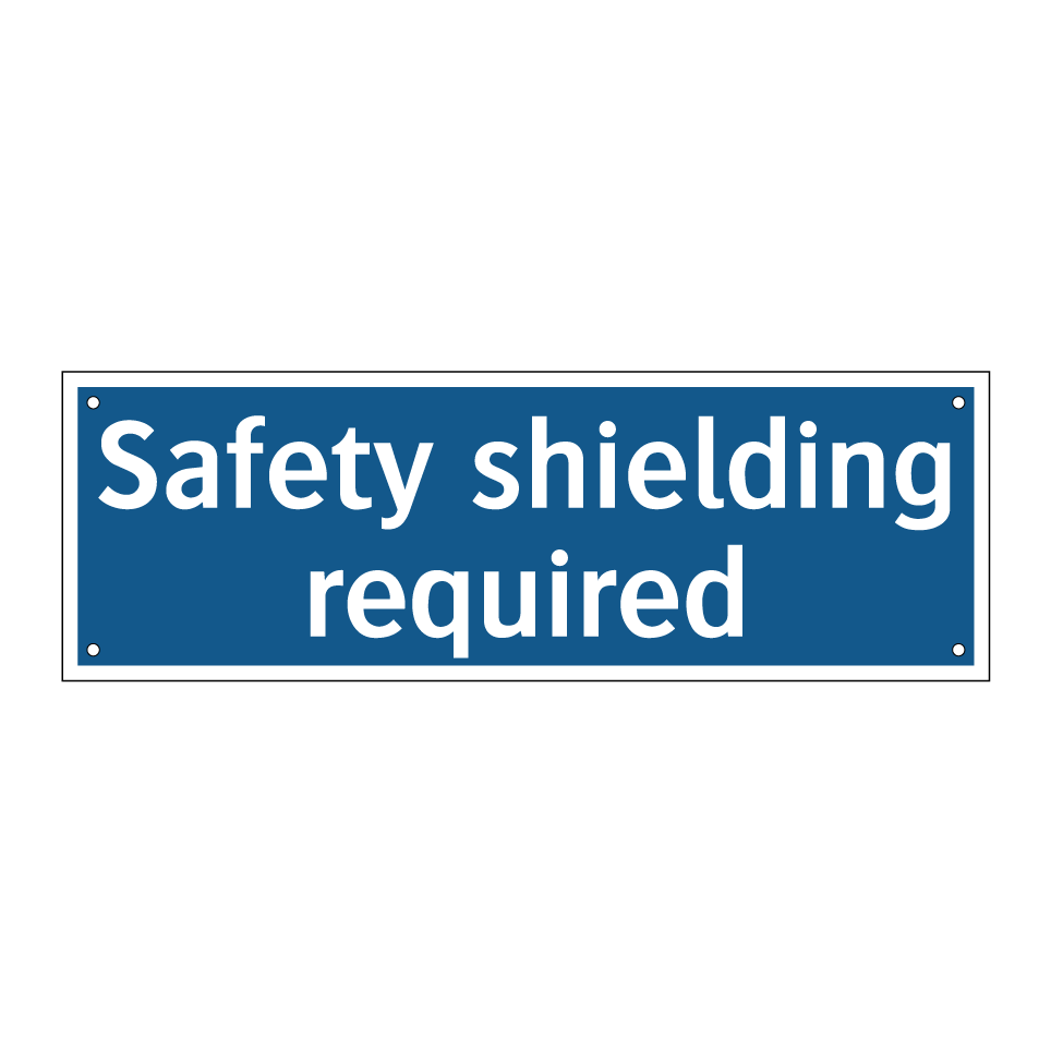 Safety shielding required