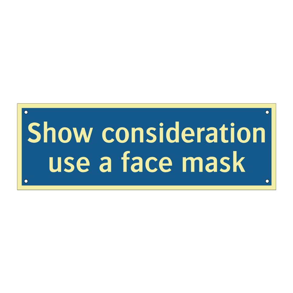 Show consideration use a face mask