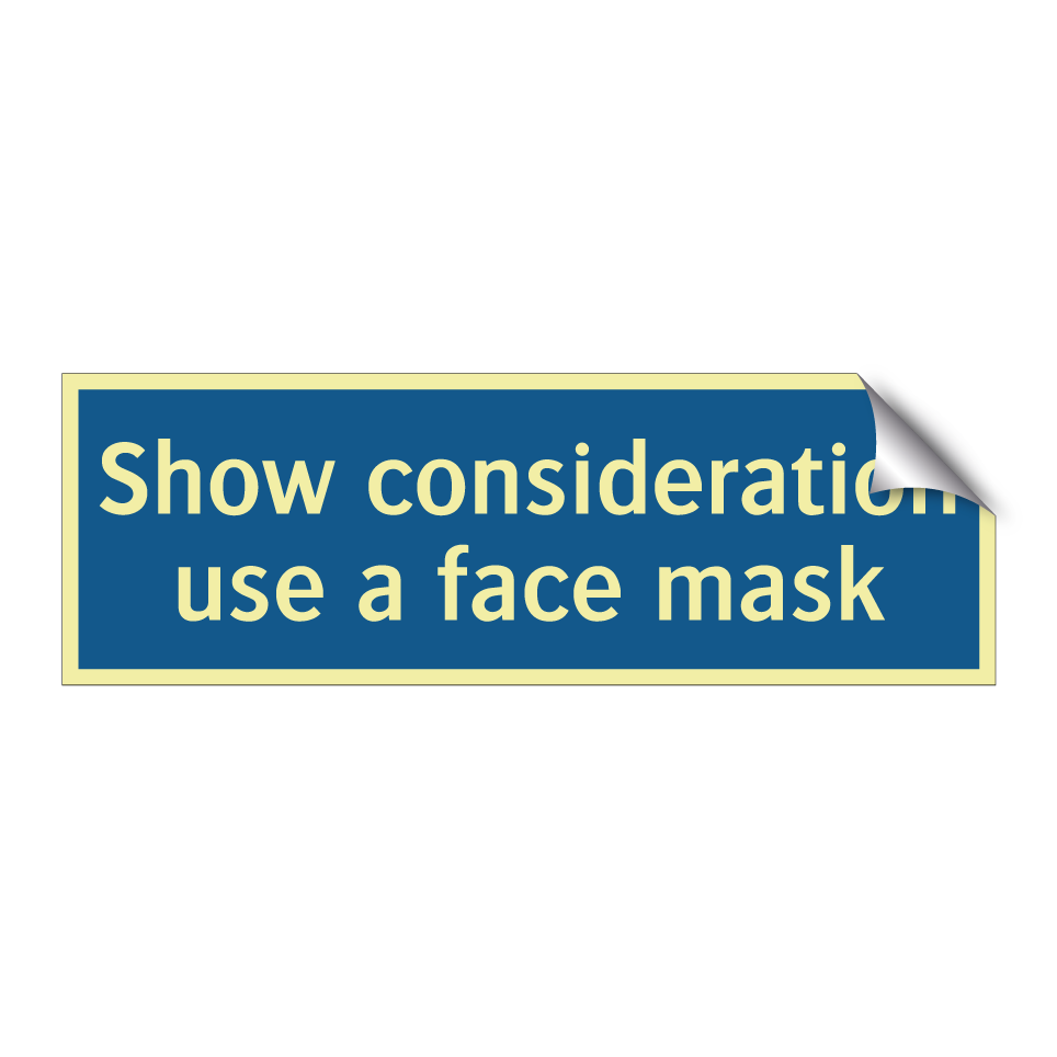 Show consideration use a face mask