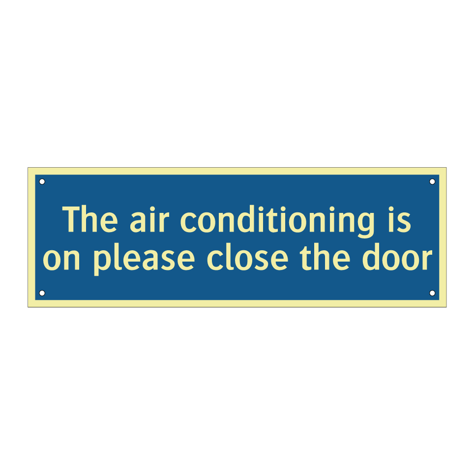 The air conditioning is on please close the door