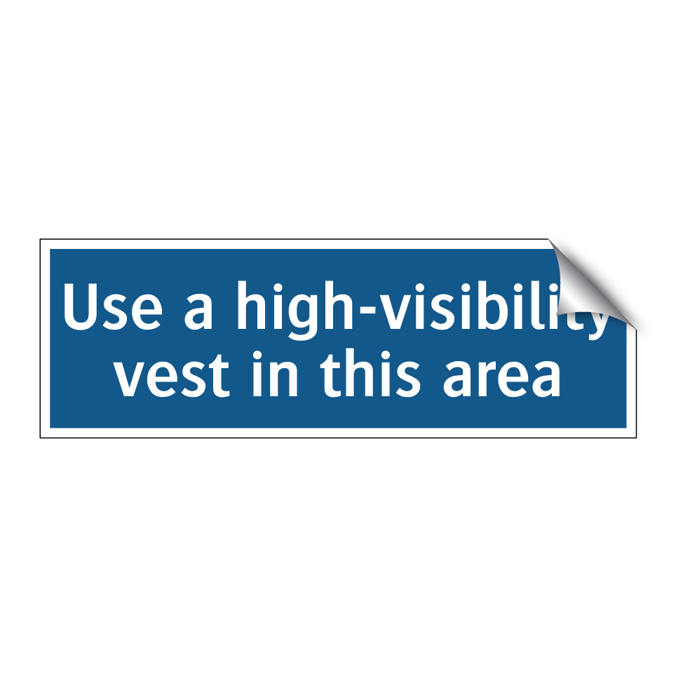 Use a high-visibility vest in this area