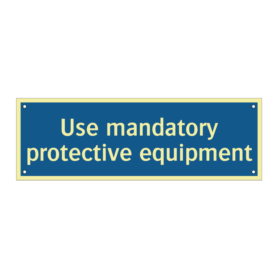 Use mandatory protective equipment