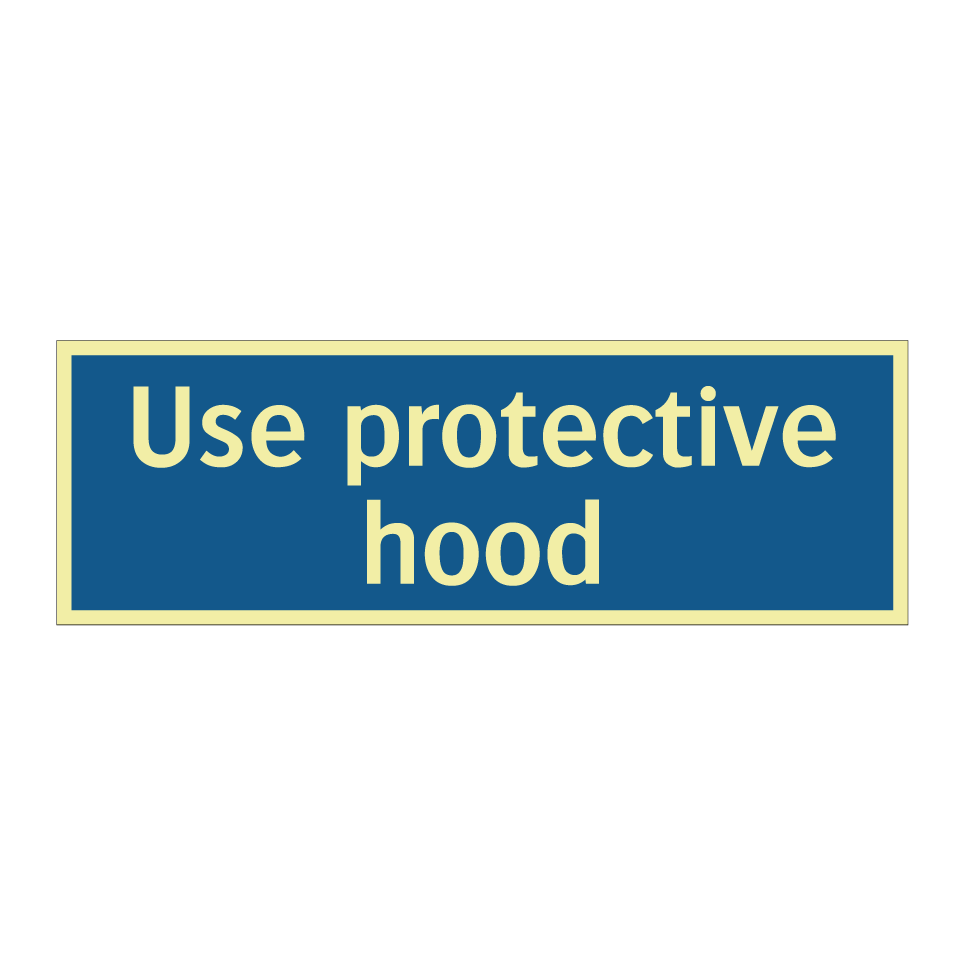 Use protective hood