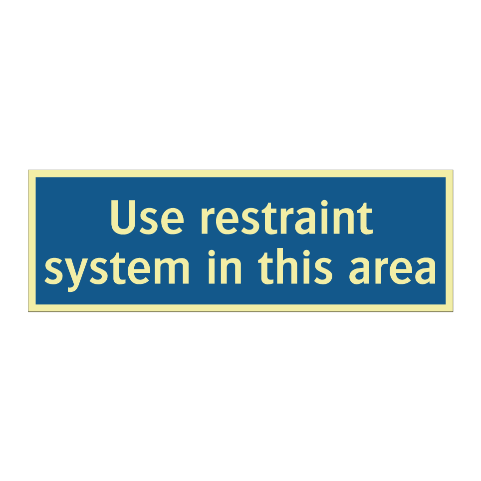 Use restraint system in this area