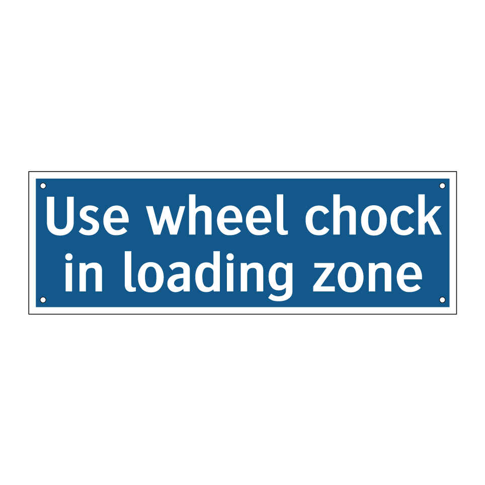 Use wheel chock in loading zone